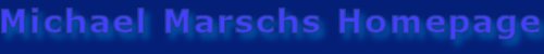 Michael Marschs Homepage